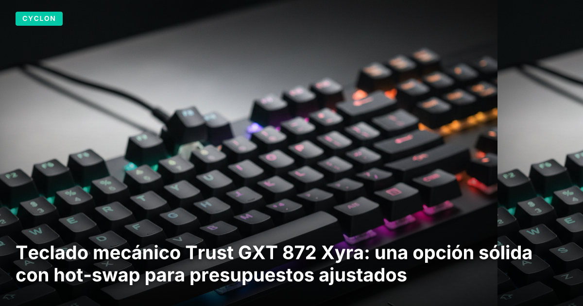 Teclado mecánico Trust GXT 872 Xyra: una opción sólida con hot-swap para presupuestos ajustados