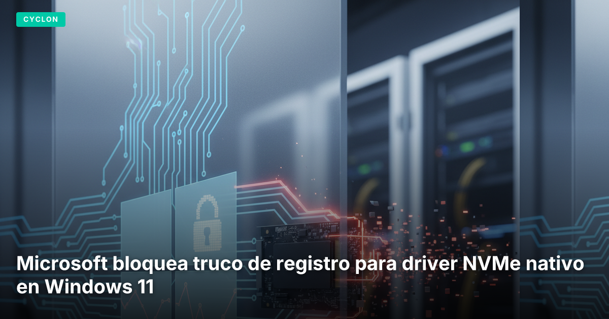 Microsoft bloquea truco de registro para driver NVMe nativo en Windows 11