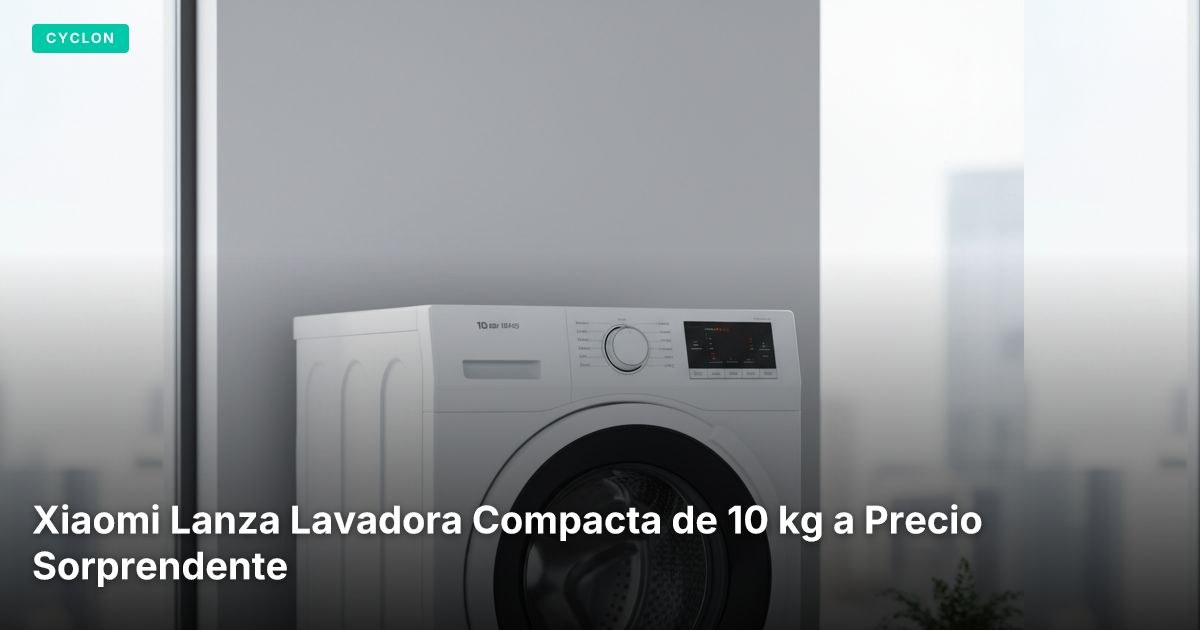 Xiaomi Lanza Lavadora Compacta de 10 kg a Precio Sorprendente