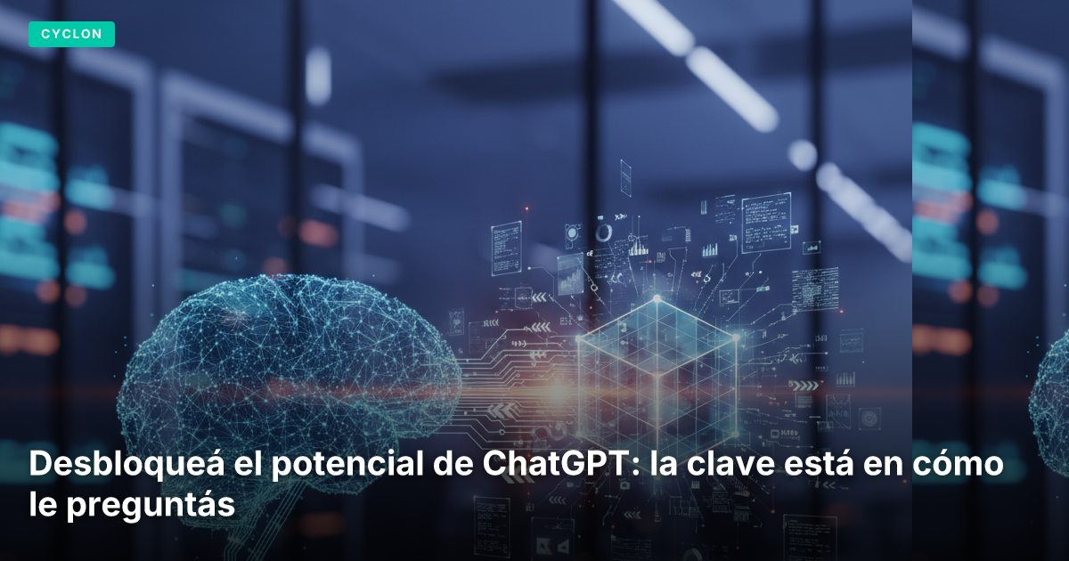 Desbloqueá el potencial de ChatGPT: la clave está en cómo le preguntás