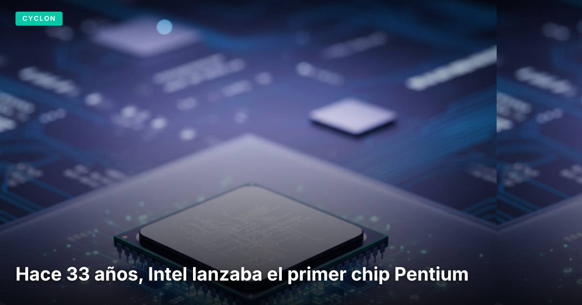 Hace 33 años, Intel lanzaba el primer chip Pentium