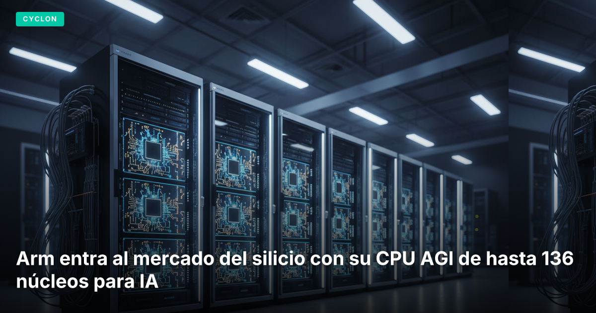 Arm entra al mercado del silicio con su CPU AGI de hasta 136 núcleos para IA