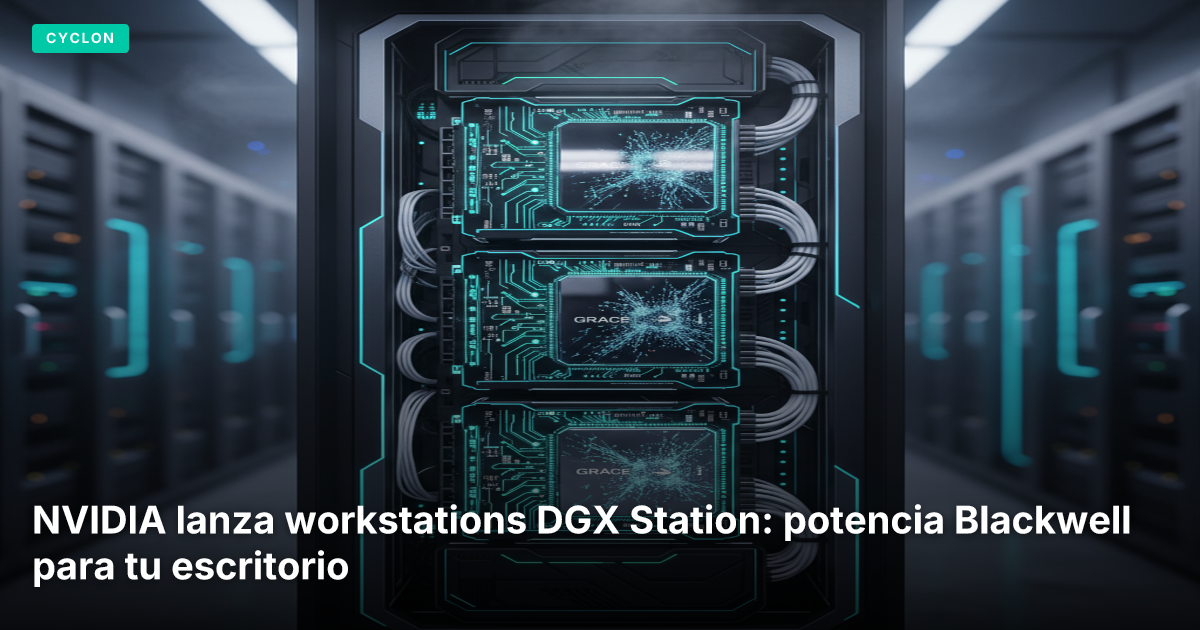 NVIDIA lanza workstations DGX Station: potencia Blackwell para tu escritorio